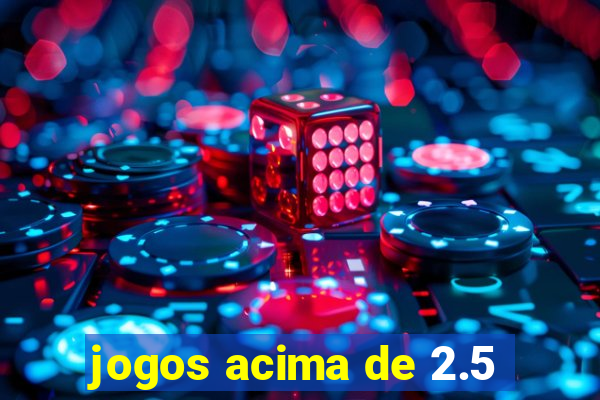 jogos acima de 2.5